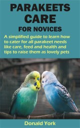 PARAKEETS CARE FOR NOVICES