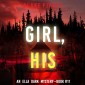 Girl, His (An Ella Dark FBI Suspense Thriller-Book 11)