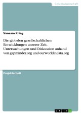 Die globalen gesellschaftlichen Entwicklungen unserer Zeit. Untersuchungen und Diskussion anhand von gapminder.org und ourworldindata.org