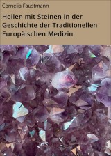 Heilen mit Steinen in der Geschichte der Traditionellen Europäischen Medizin
