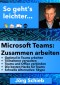 Microsoft Teams: Zusammen arbeiten