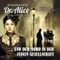 Meisterdetektivin Dr. Alice und der Mord in der feinen Gesellschaft