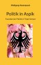 Politik in Aspik