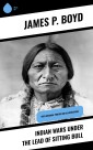 Indian Wars under the Lead of Sitting Bull