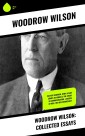 Woodrow Wilson: Collected Essays
