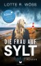 Die Frau auf Sylt: Roman