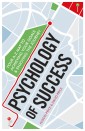A Practical Guide to the Psychology of Success