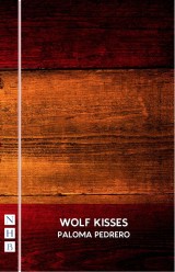 Wolf Kisses (NHB Modern Plays)