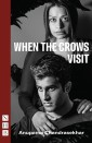 When the Crows Visit (NHB Modern Plays)
