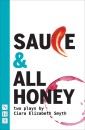 SAUCE & ALL HONEY (NHB Modern Plays)