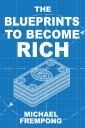 The Blueprints To Become Rich