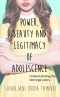 Power, Beauty and Legitimacy of Adolescence