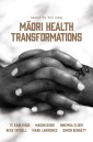 Maea te Toi Ora: Maori Health Transformations