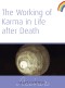 The Working of Karma In Life After Death