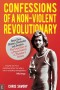 Confessions Of A Non-Violent Revolutionary