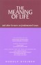 The Meaning of Life and Other Lectures on Fundamental Issues