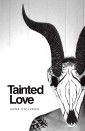 TAINTED LOVE