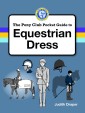PONY CLUB GUIDE TO EQUESTRIAN DRESS