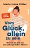 Vom Glück, allein zu sein