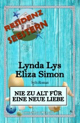 Residenz Seestern: Nie zu alt für eine neue Liebe: Ein Sylt Roman