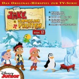 12: Winter auf Nimmerland / Hook auf dem Eis / Ei-Ei-Eiskaltes Nimmerland / Jakes Pinguin-Freund (Hörspiel zur Disney TV-Serie)