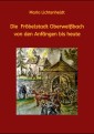 Die Fröbelstadt Oberweißbach von den Anfängen bis heute