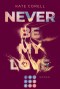 Never Be My Love (Never Be 3)