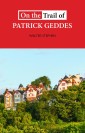 On the Trail of Patrick Geddes