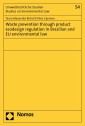 Waste prevention through product ecodesign regulation in Brazilian and EU environmental law