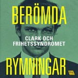 Berömda rymningar - Clark och frihetssyndromet