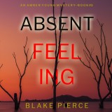 Absent Feeling (An Amber Young FBI Suspense Thriller-Book 3)