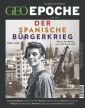 GEO Epoche 116/2022 - Der spanische Bürgerkrieg