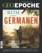 GEO Epoche 107/2021 - Rom und die Germanen