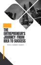 The Entrepreneur's Journey: From Idea to Success