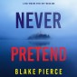 Never Pretend (A May Moore Suspense Thriller-Book 10)