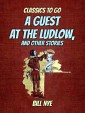 A Guest At The Ludlow, And Other Stories