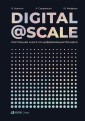 Digital @ Scale: Nastol'naya kniga po cifrovizacii biznesa