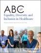 ABC of Equality, Diversity and Inclusion in Healthcare