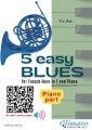 Piano part: 5 Easy Blues for French Horn in F and Piano