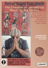 Dantse Dantse: Rather Negro than Black: The Creation of an 