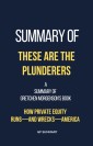 Summary of These Are the Plunderers by Gretchen Morgenson
