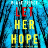 Let Her Hope (A Fiona Red FBI Suspense Thriller-Book 3)