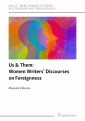 Us & Them: Women Writers' Discourses on Foreignness