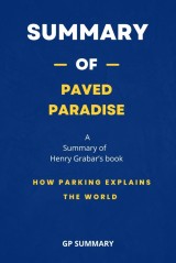Summary of Paved Paradise by Henry Grabar: How Parking Explains the World