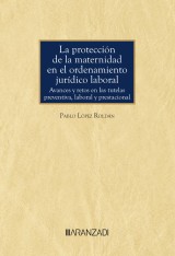 La protección de la maternidad en el ordenamiento jurídico laboral