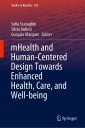 mHealth and Human-Centered Design Towards Enhanced Health, Care, and Well-being