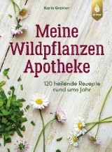 Meine Wildpflanzen-Apotheke