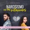 Narcisismo en las relaciones: Cómo reconocer a un narcisista, desprenderte de él y por fin ser feliz