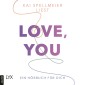 Love, You - Ein Hörbuch für dich