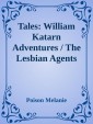 William Katarns Adventures / The lesbian Agents